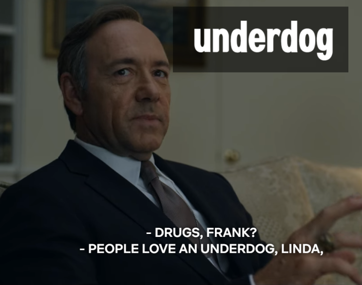  언더독 underdog 뜻 (house of cards)