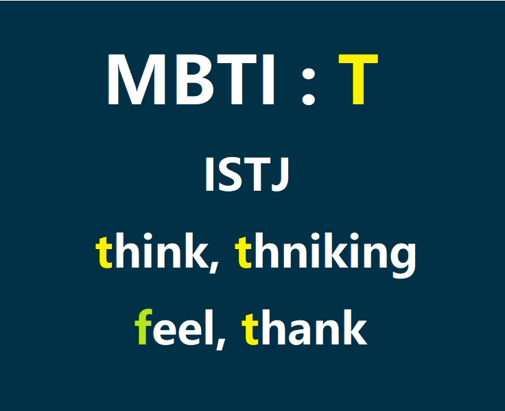 mbti 성격 유형 중 ISTJ 의 T : thinking think 어원! thank = feel + think!