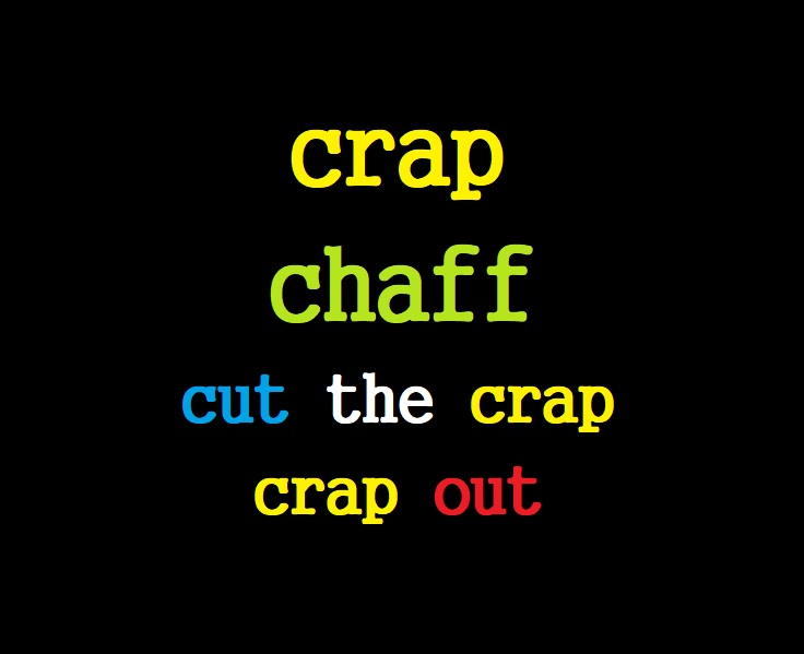 [영어 숙어 슬랭] cut the crap, crap out 뜻, 예문 : 어원으로 chaff 까지 봐야 편협함이 보인다!