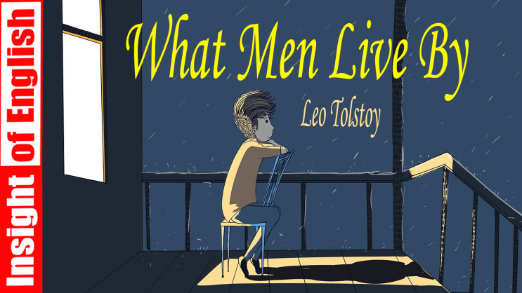  What Men Live By 사람은 무엇으로 사는가