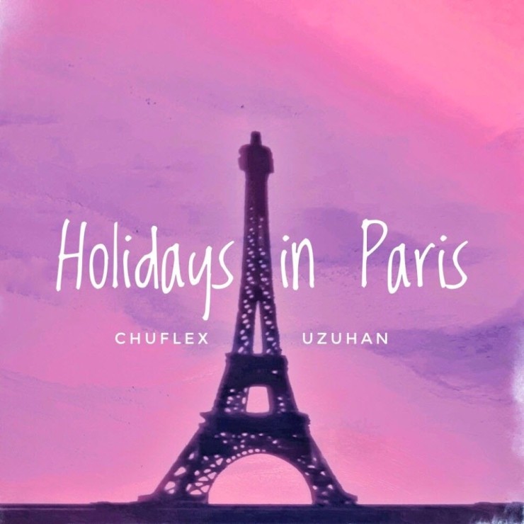 CHUFLEX(상추) - Holidays in Paris [노래가사, 듣기, MV]