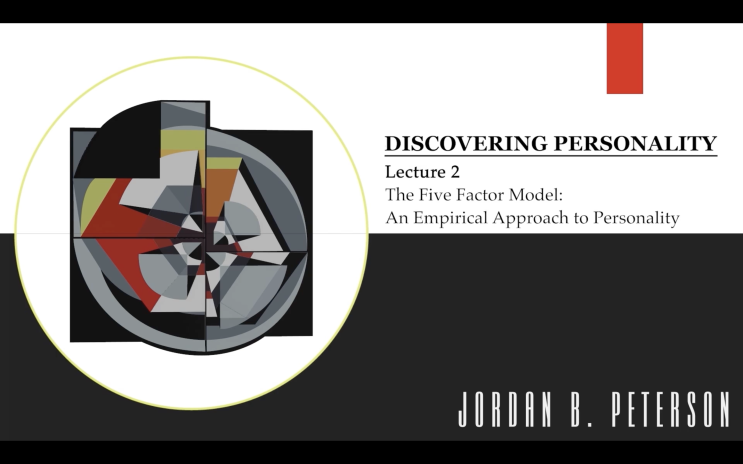 [Lecture Notes] Discovering Personality w/ Dr. Jordan Peterson -2. The 5-Factor Model of Personality