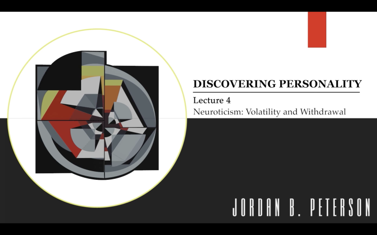 [Lecture Notes] Discovering Personality w/ Dr. Jordan Peterson -4. Neuroticism