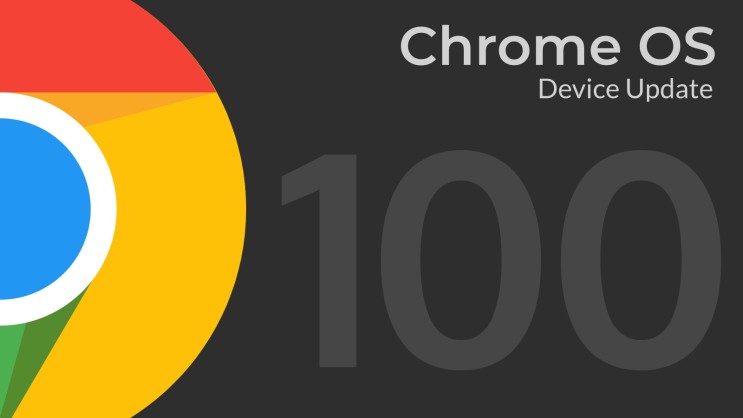 구글 크롬 OS 버전 100 출시 업데이트 소식과 업데이트 방법 Google Chrome OS