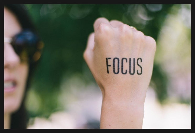  집중력 높이는 법 (=무시하기) "PROBLEM IS FOCUS ON STH."