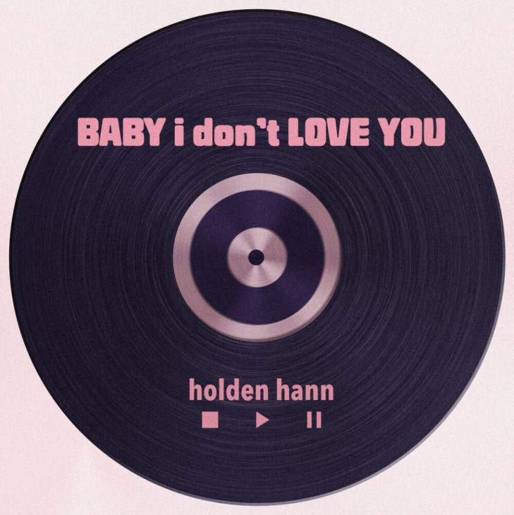 holden hann - baby I don't love you [노래가사, 듣기, Audio]