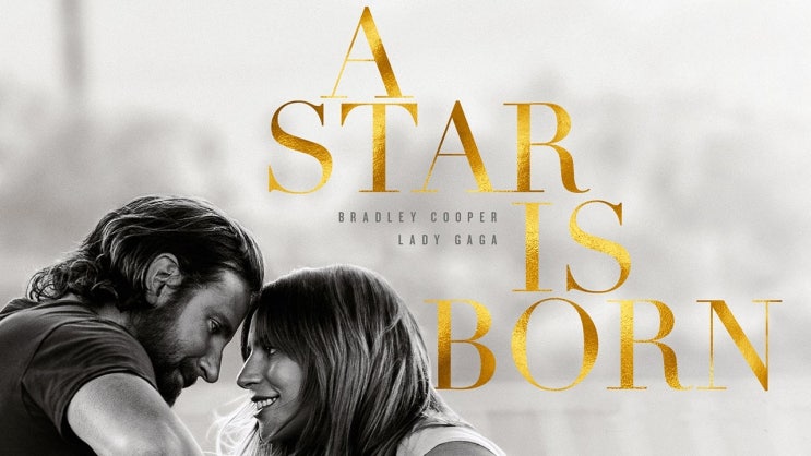  영화 <스타 이즈 본 (A Star Is Born, 2018)>에 대한 기록