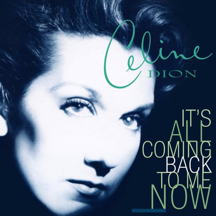 셀린 디옹 (Celine Dion) - It’s All Coming Back to Me Now 가사/번역 셀린 디옹 (Celine Dion) - It’s All Coming Back to Me Now 가사/번역