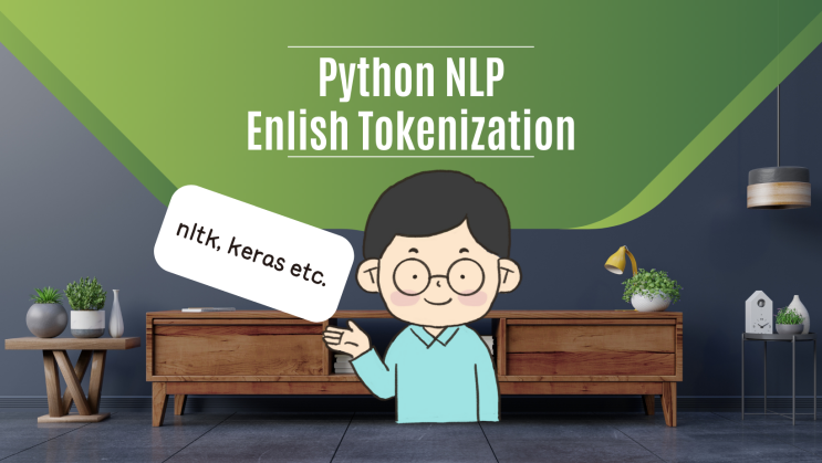  [ NLP 영어 토큰화 ] 파이썬 python 영어 자연어 처리 NLP ( 영어 토큰화 tokenization,  nltk 로 빅데이터 분석 마스터 )
