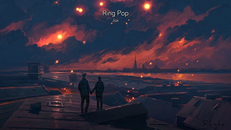  Jax - Ring Pop 팝송해석/팝송가사