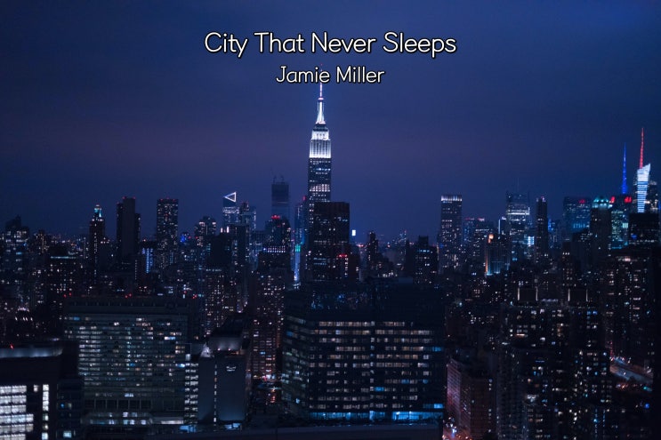  [종팝] Jamie Miller - City That Never Sleeps 팝송추천/가사해석