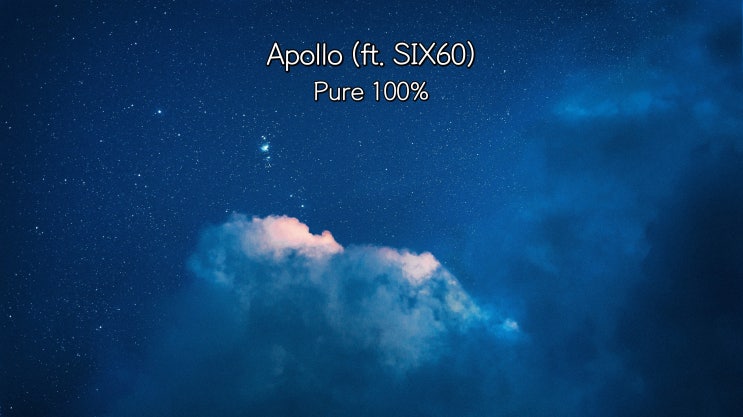  [종팝] Pure 100% - Apollo (ft. SIX60) 팝송추천/가사해석