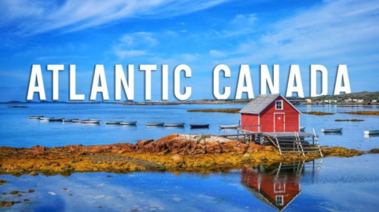 [캐나다이민] 캐나다 동부 대서양 연안 4개주로 이민가는 프로그램에는 어떤 것들이 있을까요?