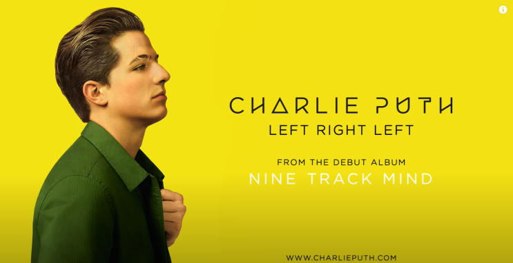 용기를 얻고 싶을 때 듣는 음악, Left Right Left (Charlie Puth)