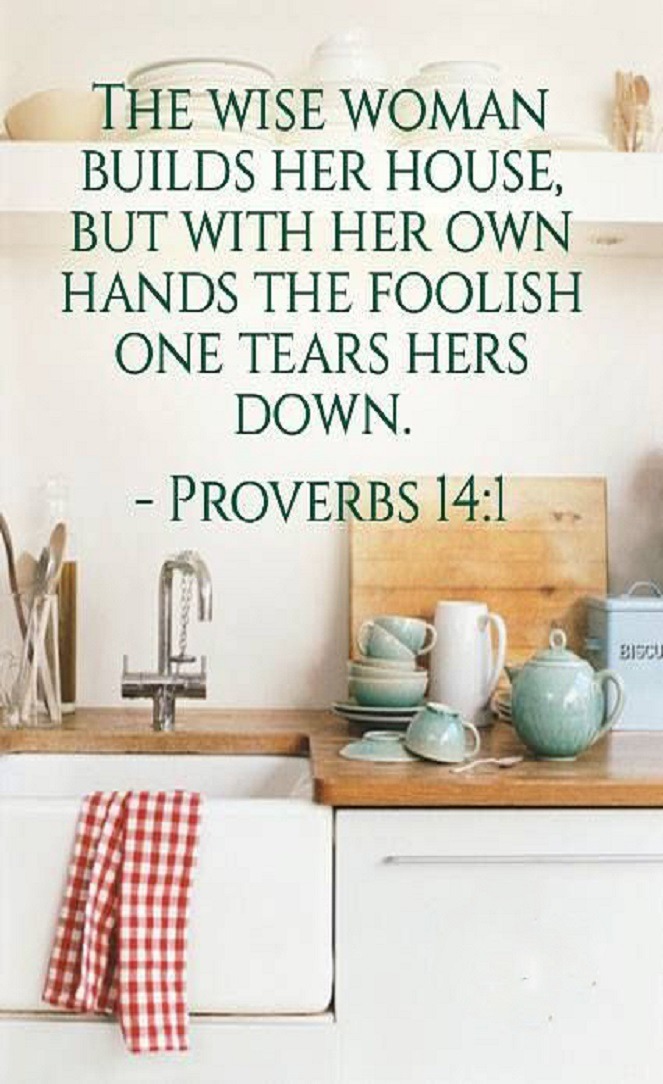 [Proverbs 14:1] Wise woman