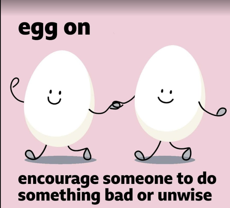  [영어] egg someon on을 아시나요?