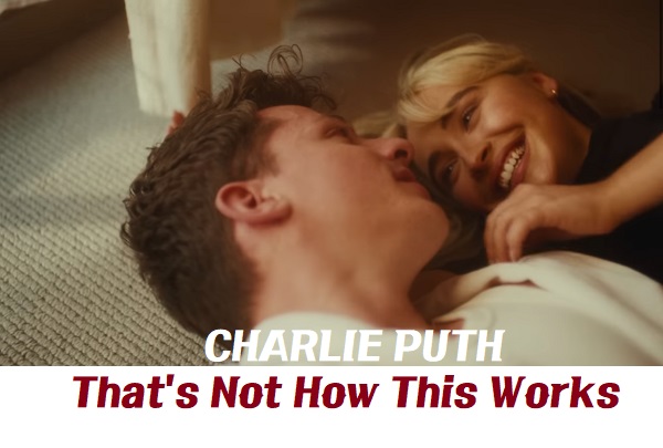 Thats Not How This Works 가사 해석 번역 이별 팝송 추천 신곡 찰리푸스 Charlie Puth That's Not