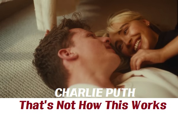 Thats Not How This Works 가사 해석 번역 이별 팝송 추천 신곡 찰리푸스 Charlie Puth That's Not Thats Not How This Works 가사 해석 번역 이별 팝송 추천 신곡 찰리푸스 Charlie Puth That's Not