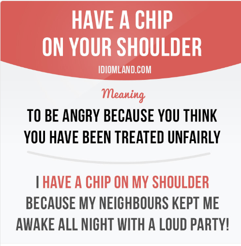 [영어]Have a chip on someone's shoulder