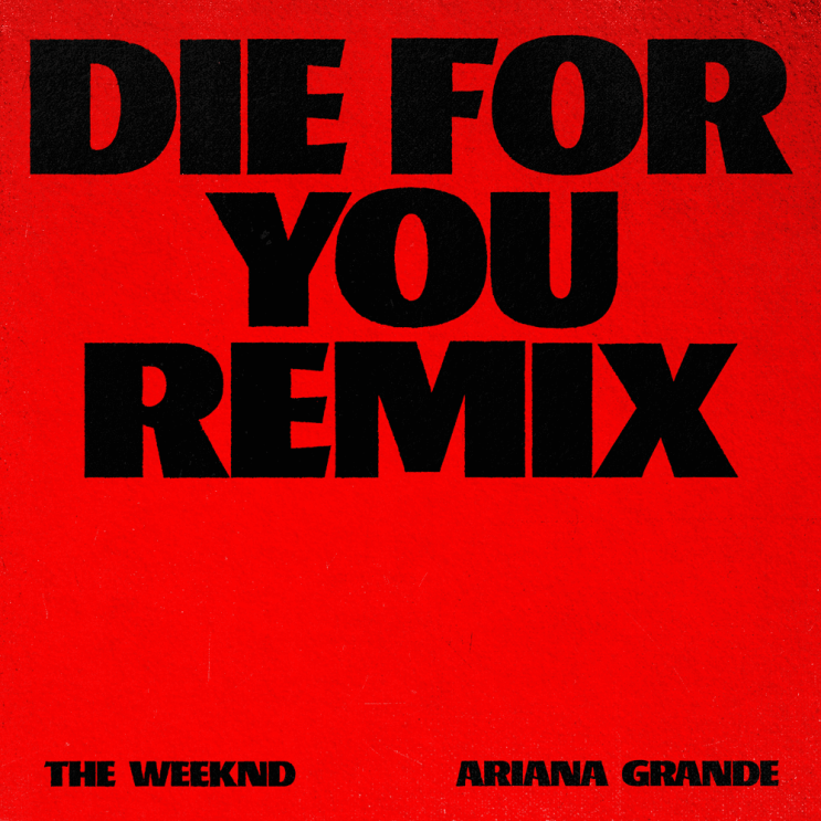 위켄드 (The Weeknd) & 아리아나 그란데 (Ariana Grande) - Die for You (Remix) 가사/번역 위켄드 (The Weeknd) & 아리아나 그란데 (Ariana Grande) - Die for You (Remix) 가사/번역