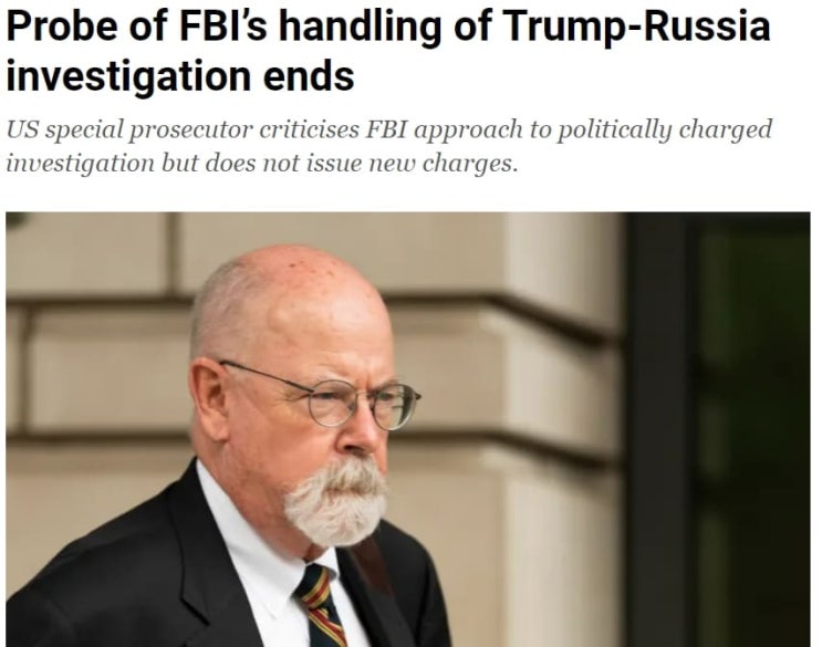 막내린 4년간 존 더럼 특검 보고서..."러시아 스캔들은 없었다 결론" Probe of FBI’s handling of Trump-Russia investigation ends