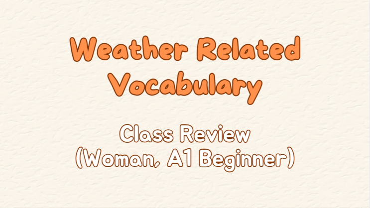  [새미영 수업 엿보기] 11. Weather Related Vocabulary (Beginner, 시니어)