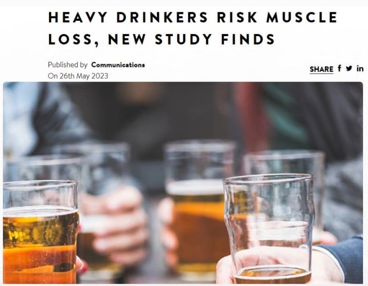 젊었을 때 술 많이 마신 사람, 몸에 이것 줄어든다 Heavy drinkers risk muscle loss new study finds
