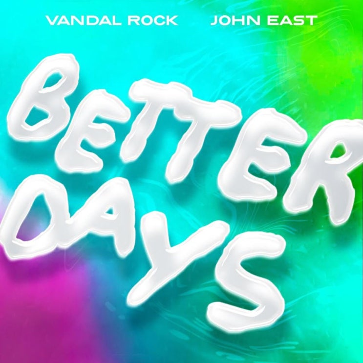 Vandal Rock, JOHNEAST - Better Days [노래가사, 듣기, MV]
