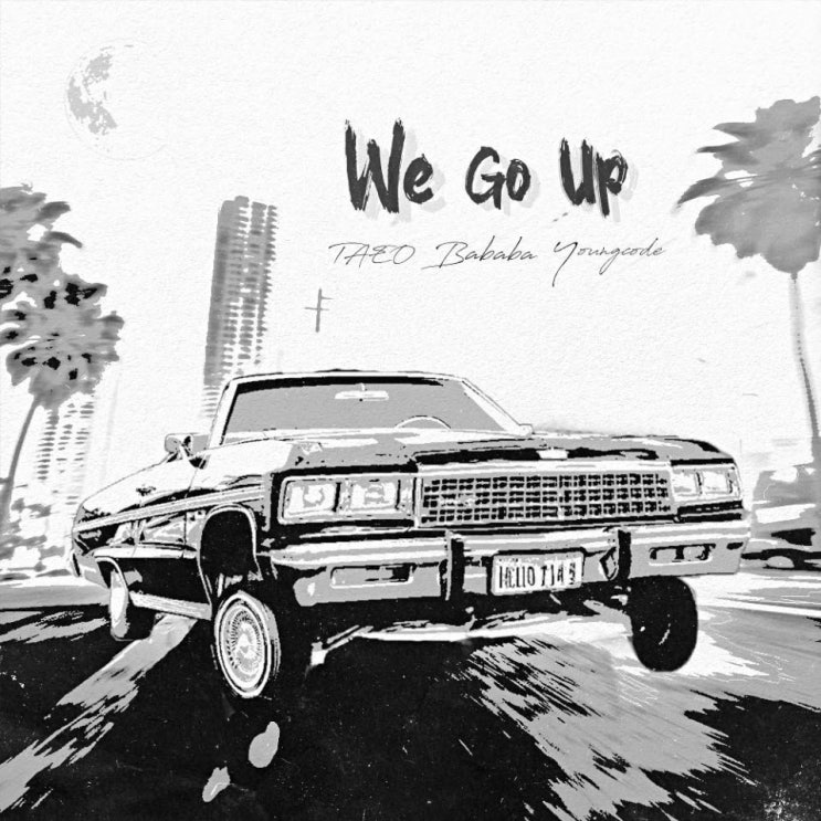 TAEO, Bababa, Youngcode - We Go Up [노래가사, 듣기, MV]