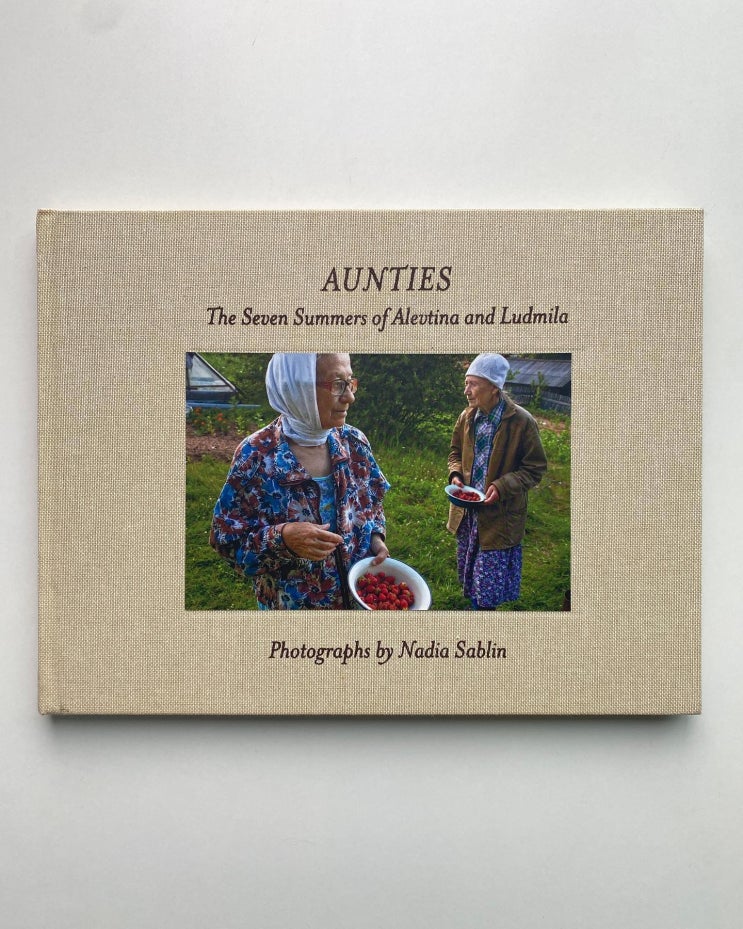  Nadia Sablin: Aunties The Seven Summers of Alevtina and Ludmila