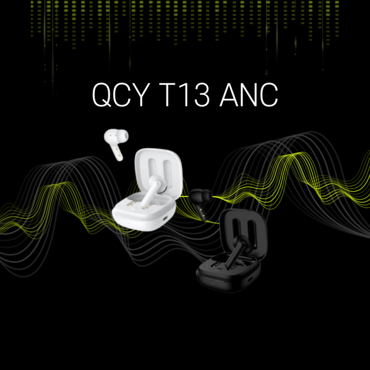  QCY T13 ANC 노이즈 캔슬링 이어폰 후기
