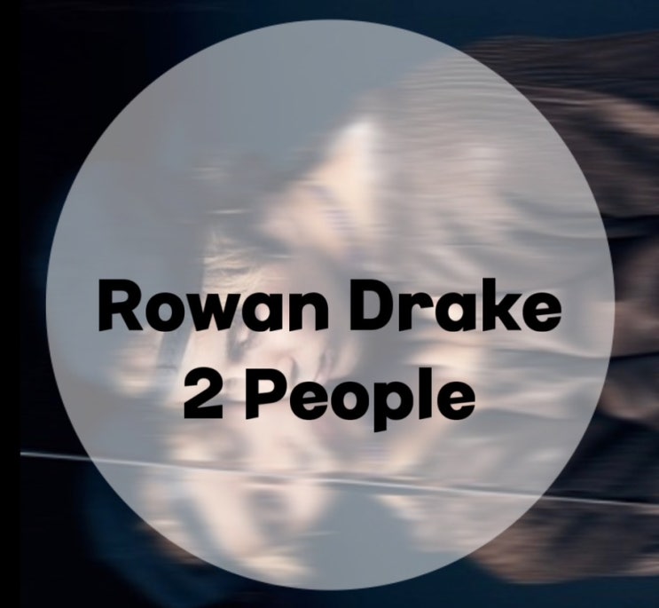 : Rowan Drake : 2 People  (가사/듣기/official Audio)