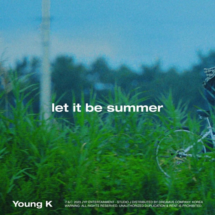 Young K (DAY6) - let it be summer [노래가사, 듣기, MV]