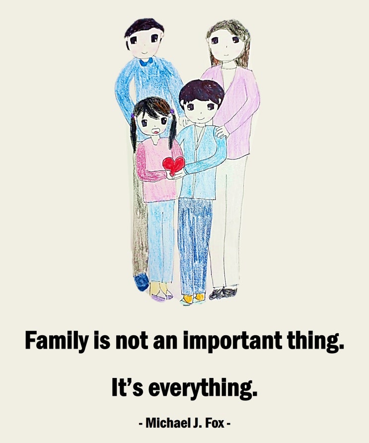 Life Quotes & Proverb: 영어 인생명언 & 명대사 : 가족, 사랑, Family, Love; 마이클 J. 폭스(Michael J. Fox) Life Quotes & Proverb: 영어 인생명언 & 명대사 : 가족, 사랑, Family, Love; 마이클 J. 폭스(Michael J. Fox)