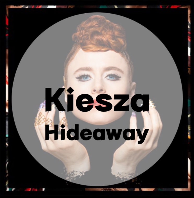 : Kiesza : Hideaway  (가사/듣기/MV Official Video)