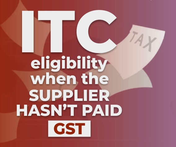 (인디샘 컨설팅) 인도 GST: 판매/공급자가 정부에 세금을 납부하지 않은 경우 구매자가 매입세액공제(ITC)를 청구할 수 있나요?
