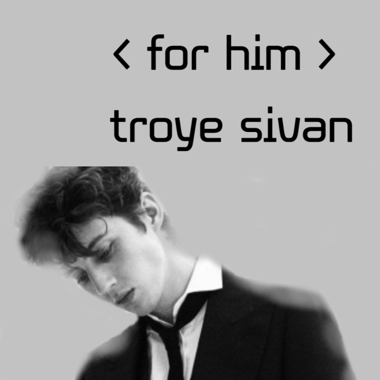  for him - troye sivan 트로이시반 영어 노래 가사 해석