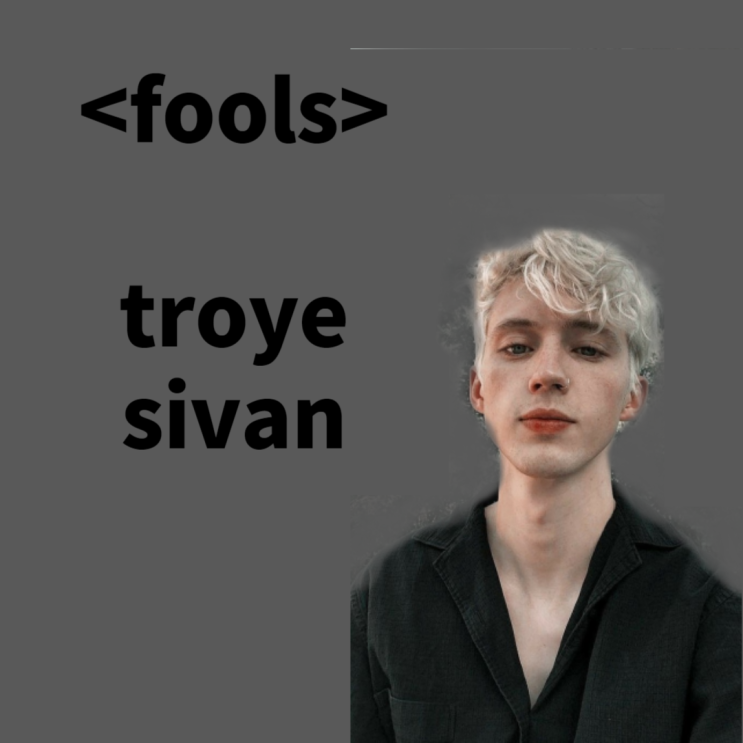  fools - troye sivan 트로이시반 노래 영어 가사 해석 뜻