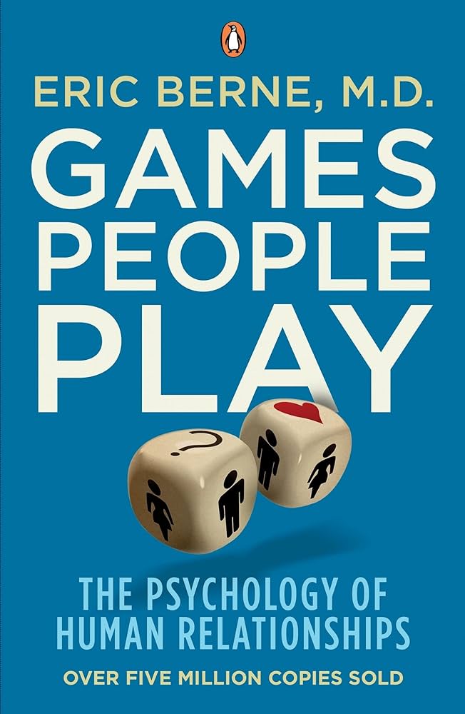 에릭 번 심리적 게임  Eric Berne 책 Games People Play  The Psychology of Human Relationships 의사소통