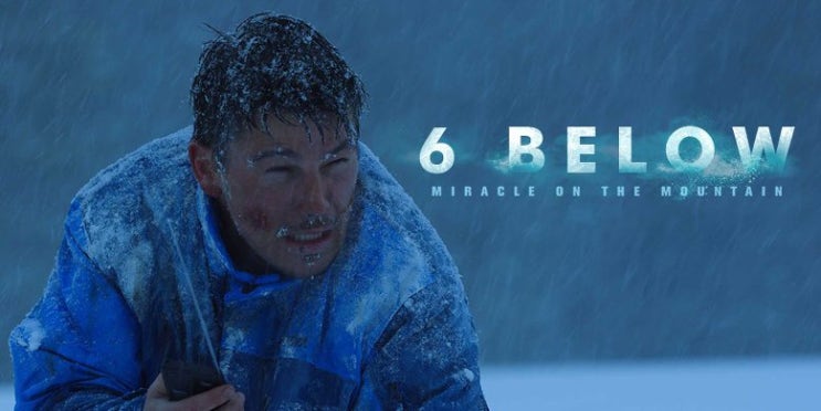  영화 <식스 빌로우 (6 Below: Miracle on the Mountain, 2017)>에 대한 기록