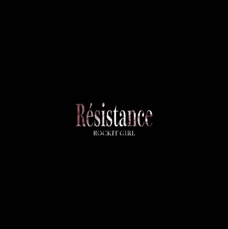 락킷걸 - Resistance [노래가사, 듣기, MV]