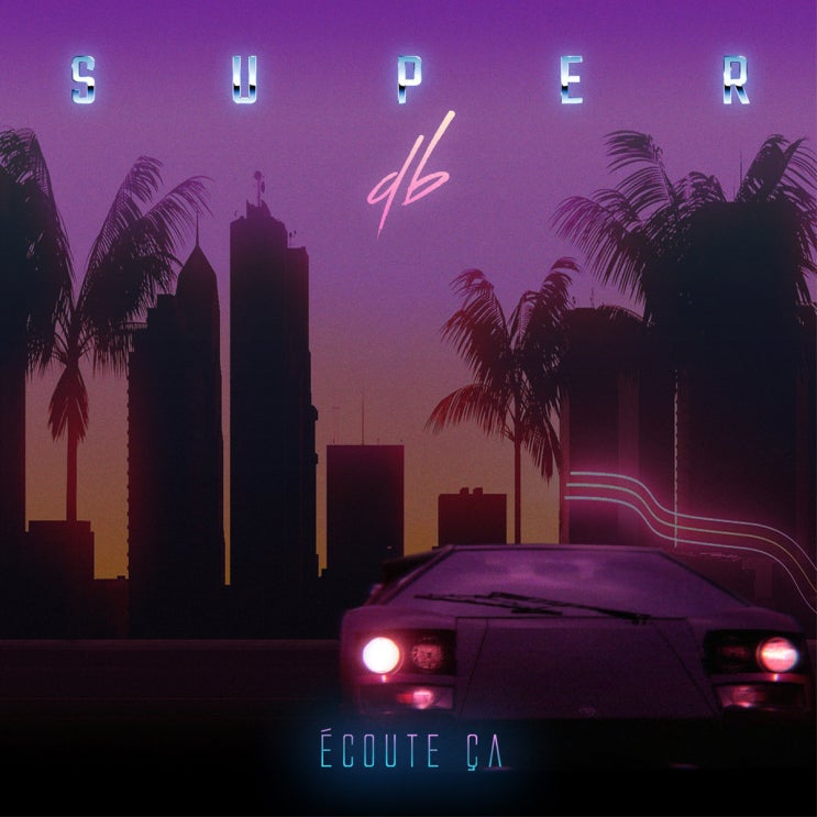  Super DB – Écoute Ça (2021)