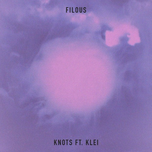  Filous - Knots (ft.klei) [듣기/가사/해석]