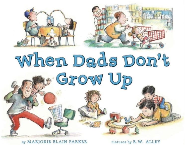  When Dads Don't Grow Up.