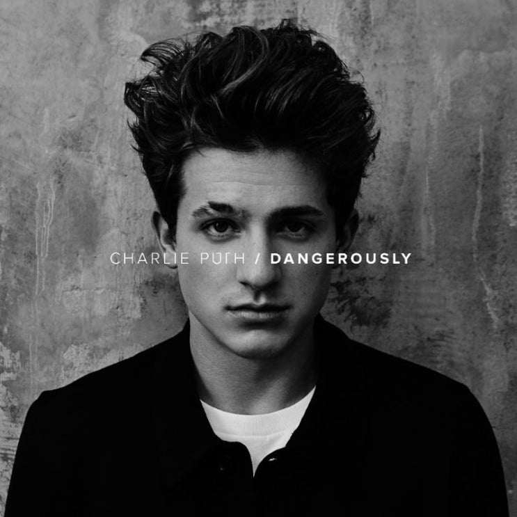 찰리 푸스 (Charlie Puth) - Dangerously 가사/번역 찰리 푸스 (Charlie Puth) - Dangerously 가사/번역