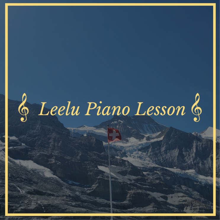   대구피아노레슨 | 희쌤 in Europe_10 : 스위스(인터라켄 & 그린델발트 & 슈피츠) | Leelu Piano Lesson 