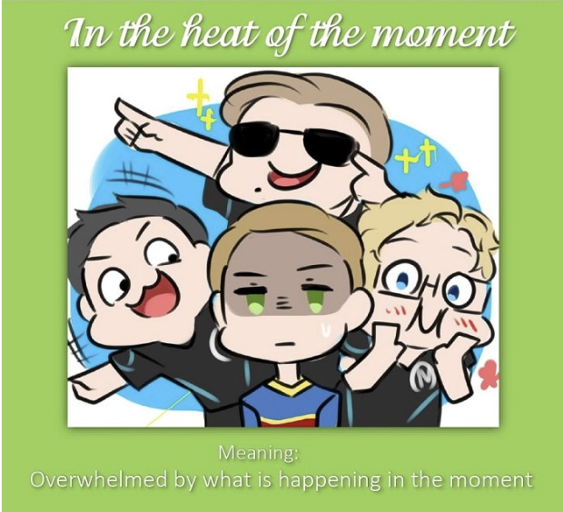  [영어] In The heat of the moment