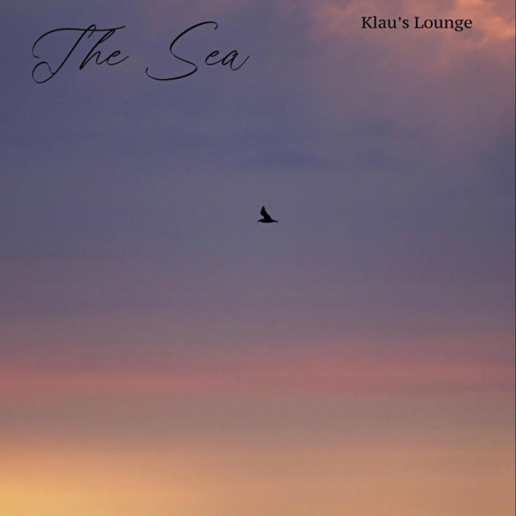 Klau's lounge - The Sea [노래가사, 노래 듣기, MV]