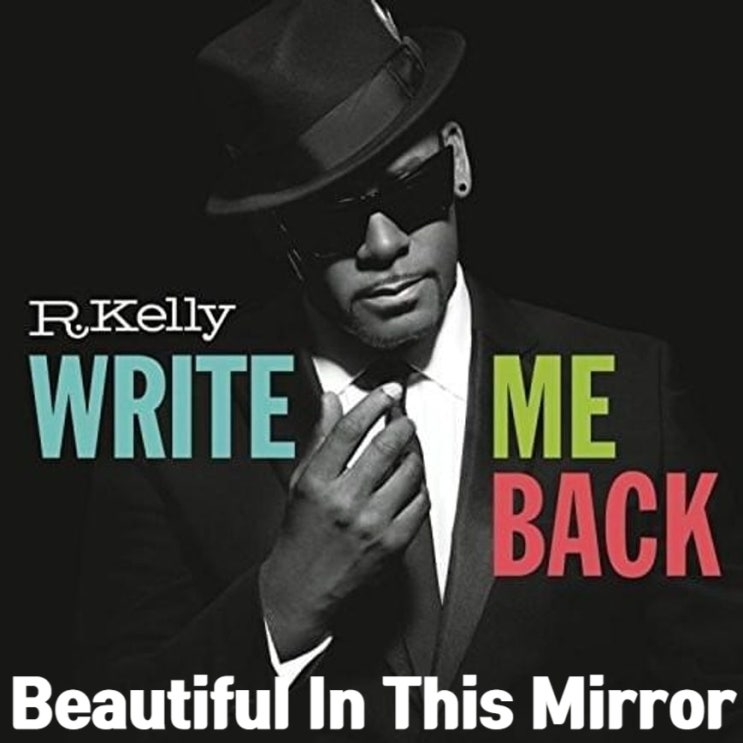 [거울 앞에서...] Beautiful In This Mirror - R. Kelly 알 켈리 (가사/해석)