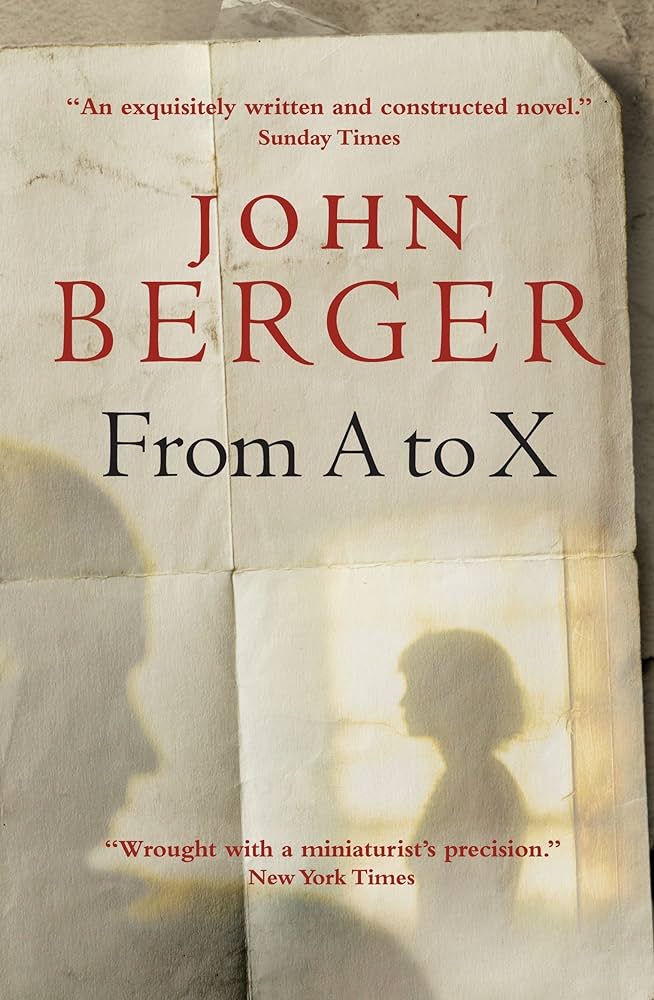  a가 x에게  From A to X A Story in Letters 존 버거 연인 애인 사이 편지 소설  John Berger 문장
